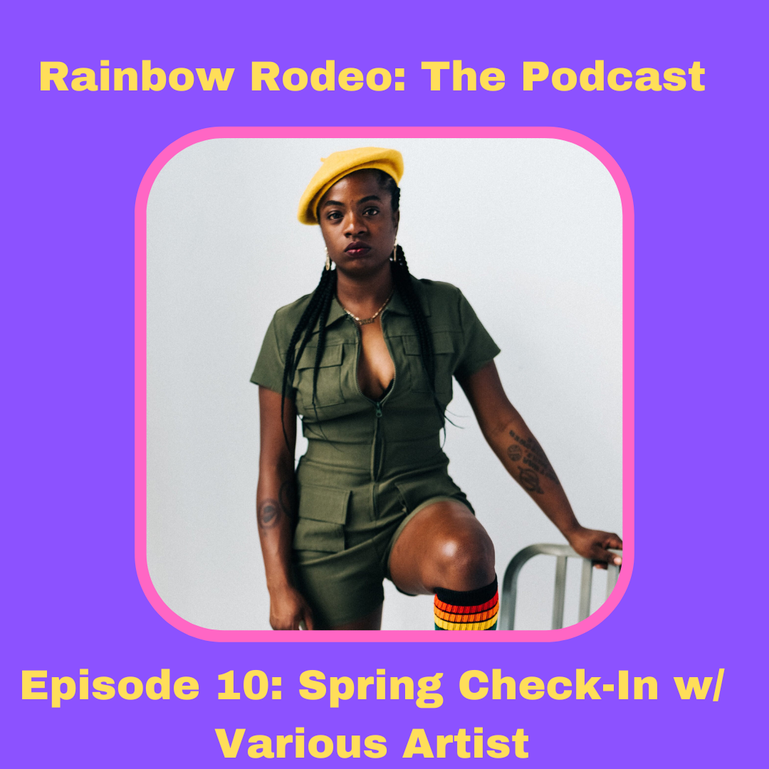 Rainbow Rodeo Episode 10: Spring Check-In