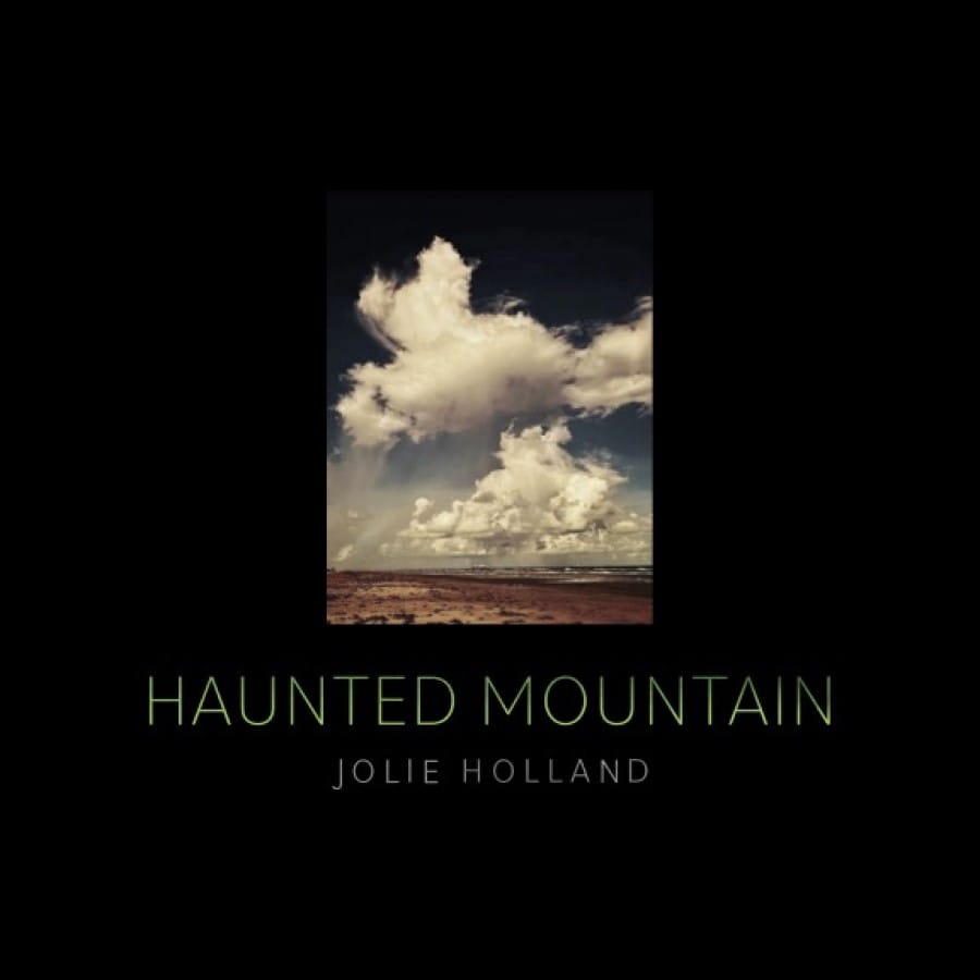 Jolie Holland -- Haunted Mountain