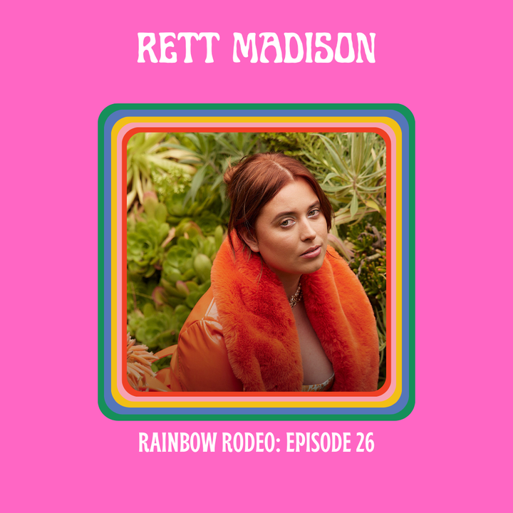 Rainbow Rodeo Episode 26: Rett Madison